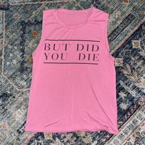 Amazon • But Did You Die Tank Top • Womens Medium